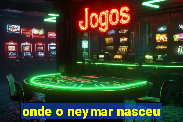 onde o neymar nasceu